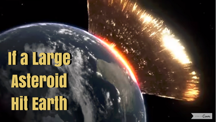 What would happen if a large asteroid hit Earth?