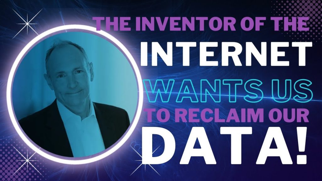 Inventor Of The World Wide Web Wants Us To Reclaim Our Personal Data